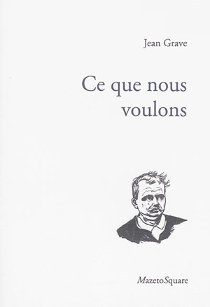 Ce que nous voulons - Jean Grave