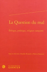La question du mal : éthique, politique, religion comparée