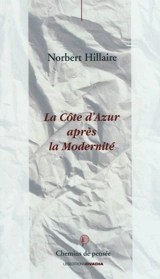 La Côte d'Azur après la modernité - Norbert Hillaire