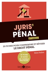 Juris' pénal : 25 fiches pour comprendre et réviser le droit pénal - Rémi Raher