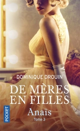 De mères en filles. Vol. 3. Anaïs - Dominique Drouin