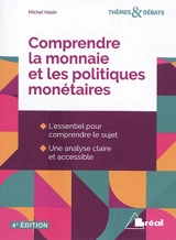 Comprendre la monnaie et les politiques monétaires - Michel Voisin