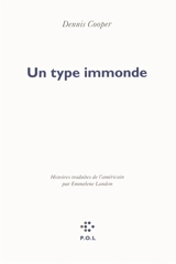Un type immonde - Dennis Cooper