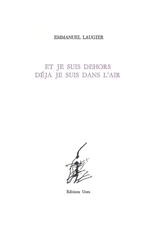 Et je suis dehors déjà je suis dans l'air - Emmanuel Laugier