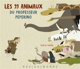Les 99 animaux du professeur Peperino - Katrin Wiehle