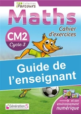 Maths CM2, cycle 3 : cahier d'exercices : guide de l'enseignant - Katia Hache