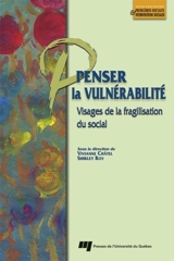 Penser la vulnérabilité : visages de la fragilisation du social