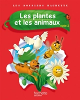 Les plantes et les animaux, cycle 2 - Françoise Guichard