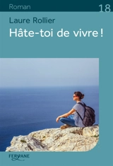 Hâte-toi de vivre ! - Laure Rollier