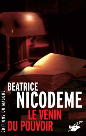 Le venin du pouvoir - Béatrice Nicodème
