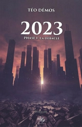 2023. Vol. 1. La débâcle : thriller - Téo Démos