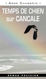Une enquête du lieutenant Elma Béranger. Temps de chien sur Cancale - Anne Chambrin