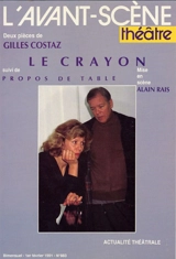 Avant-scène théâtre (L'), n° 883. Le crayon. Propos de table - Gilles Costaz