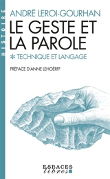 Le geste et la parole. Vol. 1. Technique et langage - André Leroi-Gourhan