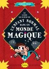 Le guide de survie de l'enfant normal dans un monde magique - Fabrice Colin