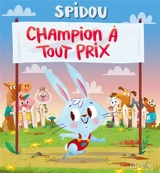 Spidou et la drôle de ferme. Champion à tout prix - Emilie Beaumont