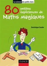 80 petites expériences de maths magiques - Dominique Souder