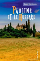 Pauline et le hussard - Sonia Van Houtte