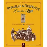 Fenaille & Despeaux, l'ancêtre d'Esso : de la Saxoléine à l'automobile - Christian Rouxel
