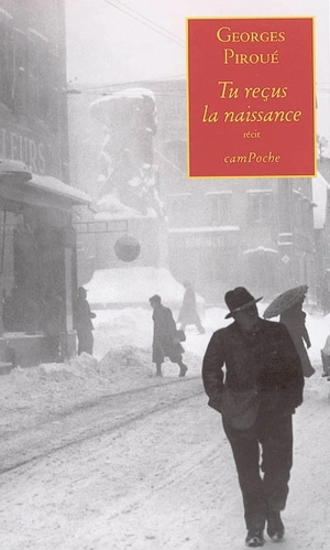Tu reçus la naissance - Georges Piroué