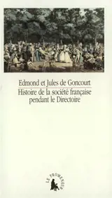 Histoire de la société française pendant le Directoire - Edmond de Goncourt