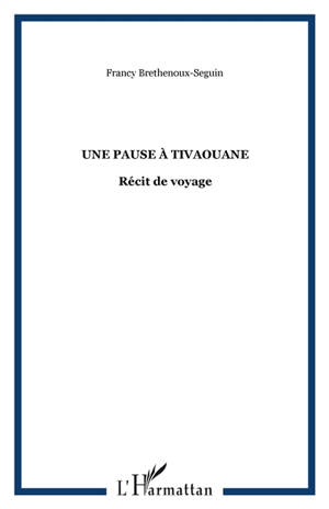 Une pause à Tivaouane - Francy Brethenoux-Seguin