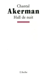 Hall de nuit - Chantal Akerman