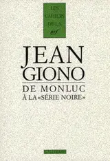 Cahiers Giono, n° 5. De Montluc à la série noire - Jean Giono