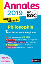 Philosophie terminale séries technologiques : annales 2019, sujets & corrigés - Katy Grissault