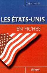 Les Etats-Unis en fiches - Robert Calvet