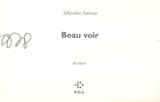 Beau voir : bestiaire - Sébastien Smirou