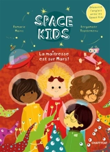 Space kids. La maîtresse est sur Mars ! - Romaric Moins