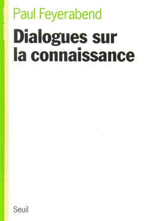 Dialogues sur la connaissance - Paul Feyerabend
