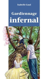 Gardiennage infernal - Gaul, Isabelle