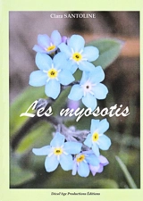 Les myosotis : récit - Clara Santoline