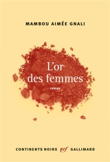 L'or des femmes - Mambou Aimée Gnali