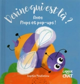 Devine qui est là ? : avec flaps et pop-ups ! : abeille - Sophia Touliatou