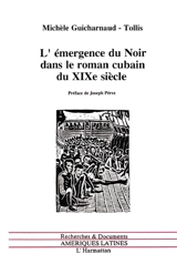 L'Emergence du Noir dans le roman cubain du XIXe siècle - Michèle Guicharnaud-Tollis