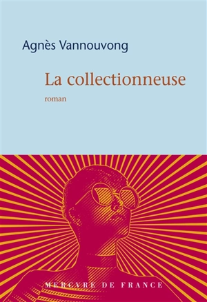 La collectionneuse - Agnès Vannouvong