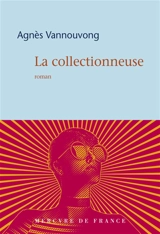 La collectionneuse - Agnès Vannouvong