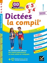 Dictées la compil' : 6e, 5e, 4e, 3e, 11-15 ans : nouveau programme - Sophie Valle