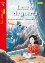 Lettres de guerre : cycle 3, niveau de lecture 5 - Geneviève Dermenjian