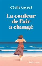 La couleur de l'air a changé - Cécile Cayrel