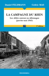La campagne du Rhin : les Alliés entrent en Allemagne (janvier-mai 1945) - Daniel Feldmann
