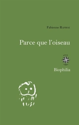 Parce que l'oiseau : carnets d'été d'une ornitophile - Fabienne Raphoz