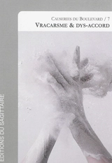 Causeries du boulevard. Vol. 7. Vracarsme & dys-accord - Rencontres de la critique et de la culture (07 ; 2013 ; Boulogne-sur-Mer, Pas-de-Calais)
