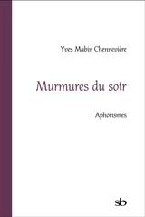 Murmures du soir : aphorismes - Yves Mabin Chennevière