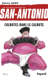 Les nouvelles aventures de San-Antonio. Vol. 13. Culbutes dans le calbute - Patrice Dard