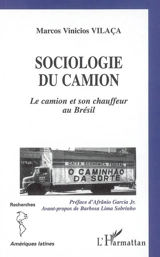 Sociologie du camion : le camion et son chauffeur au Brésil - Marcos Vinicios Vilaça