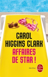 Une enquête de Regan Reilly. Affaires de star ! - Carol Higgins Clark